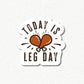 Today Is Leg Day