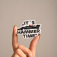 It’s Hammer Time