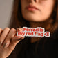 Ferrari is My Red Flag