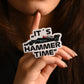 It’s Hammer Time