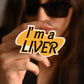 I'm a Liver