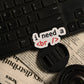 I Need a <br />